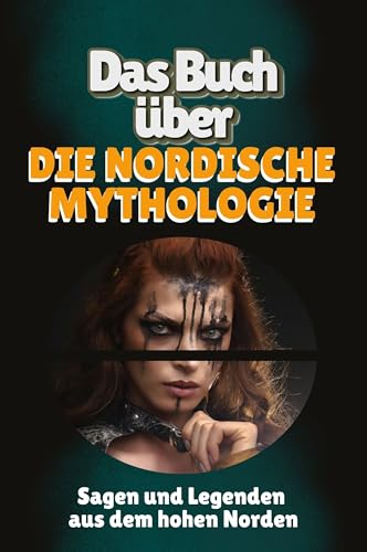 Das Buch über nordische Mythologie: Sagen und Legenden aus dem hohen Norden Das Buch über nordische Mythologie: Sagen und Legenden aus dem hohen Norden von FlipFlop