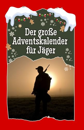 Der große Adventskalender für Jäger - Hochwertige Hardcover-Ausgabe - das perfekte Geschenk 2024 von FlipFlop