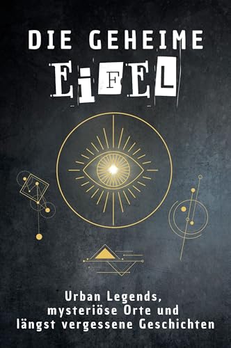 Die geheime Eifel: Urban Legends, mysteriöse Orte und längst vergessene Geschichten. Geschenk für Fans von Grusel und Mystery, Halloween, True Crime, Reise von FlipFlop