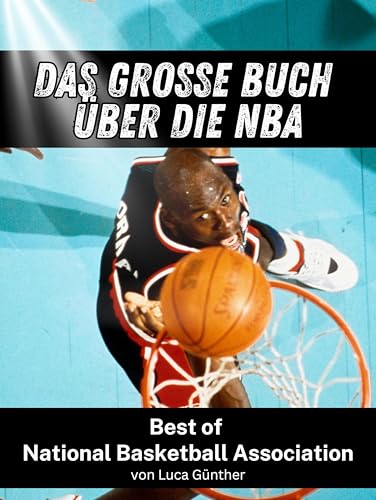 Das große Buch über die NBA: Best of National Basketball Association von FlipFlop