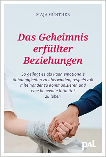 Das Geheimnis erfüllter Beziehungen: So gelingt es als Paar, emotionale Abhängigkeiten zu überwinden, respektvoll miteinander zu kommunizieren und ... zu leben. Mit Beiträgen von Doris Wolf Das Geheimnis erfüllter Beziehungen: So gelingt es als Paar, emotionale Abhängigkeiten zu überwinden, respektvoll miteinander zu kommunizieren und ... zu leben. Mit Beiträgen von Doris Wolf