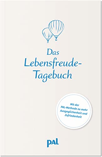 Das Lebensfreude-Tagebuch: Mit der PAL-Methode zu mehr Ausgeglichenheit und Zufriedenheit. Mit positiven Denkanstößen, die dich stabilisieren und ... Lesenbändchen und Umschlag aus Apfelpapier