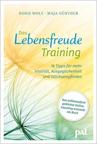 Das Lebensfreude-Training: 16 Tipps für mehr Vitalität, Ausgeglichenheit und Glücksempfinden. Das millionenfach geklickte Online-Coachingprogramm der ... jeden Tag. Passend zum Lebensfreude-Kalender Das Lebensfreude-Training: 16 Tipps für mehr Vitalität, Ausgeglichenheit und Glücksempfinden. Das millionenfach geklickte Online-Coachingprogramm der ... jeden Tag. Passend zum Lebensfreude-Kalender