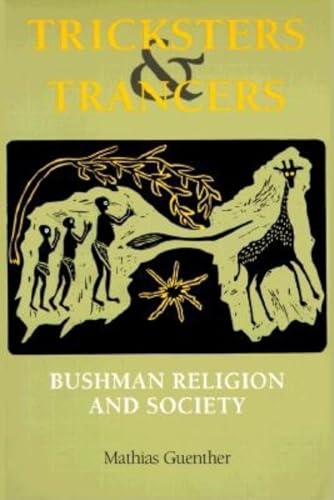 Tricksters and Trancers: Bushman Religion and Society von Indiana University Press