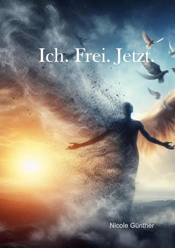Ich. Frei. Jetzt. von BoD – Books on Demand