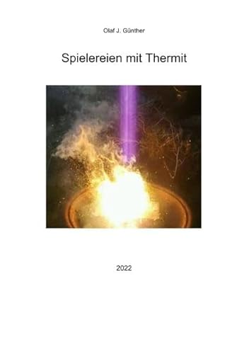 Spielereien mit Thermit: Pyrotechnische Thermit-Gemische mit verschiedenen Zuammensetzungen auf ihren Energiegehalt hin untersucht