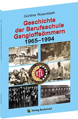 Geschichte der Berufsschule Gangloffsömmern 1965-1994 von Rockstuhl Verlag