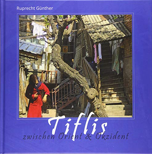 Tiflis: Zwischen Orient & Okzident
