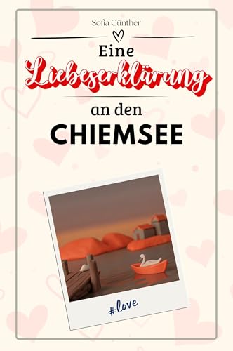 Eine Liebeserklärung an den Chiemsee - Die große Hommage - das perfekte Geschenk für Weihnachten und Geburtstag und jeden Anlass von FlipFlop