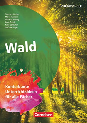 Projekthefte Grundschule: Wald - Kunterbunte Unterrichtsideen für alle Fächer von Cornelsen Vlg Scriptor