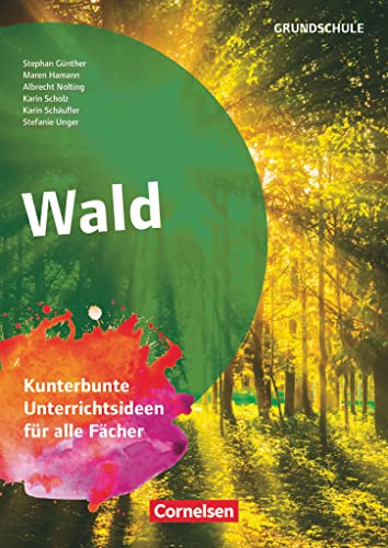 Projekthefte Grundschule: Wald - Kunterbunte Unterrichtsideen für alle Fächer
