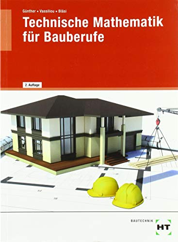 Technische Mathematik für Bauberufe