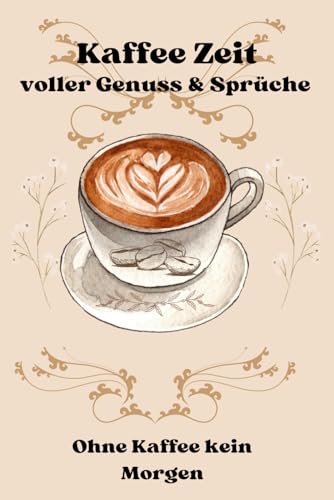 "Kaffeezeit - voller Genuss & Sprüche" von Independently published