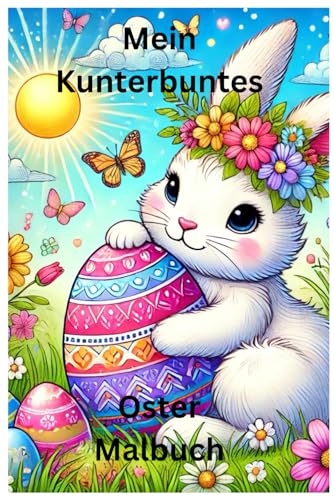 Mein Kunterbuntes Oster - Malbuch von Independently published