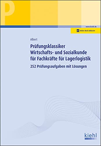 Prüfungsklassiker Wirtschafts- und Sozialkunde für Fachkräfte für Lagerlogistik: 252 Prüfungsaufgaben mit Lösungen