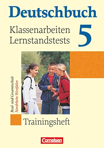 Deutschbuch - Sprach- und Lesebuch - Trainingshefte - zu allen Grundausgaben - 5. Schuljahr: Klassenarbeiten, Lernstandstests - Nordrhein-Westfalen - Trainingsheft mit eingelegten Lösungen