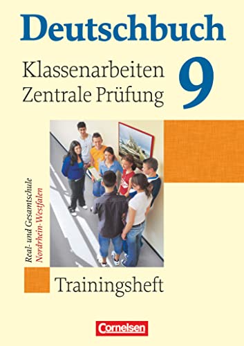 Deutschbuch - Sprach- und Lesebuch - Trainingshefte - zu allen Grundausgaben - 9. Schuljahr: Klassenarbeiten, zentrale Prüfung - Nordrhein-Westfalen - Trainingsheft mit eingelegten Lösungen von Cornelsen Verlag GmbH