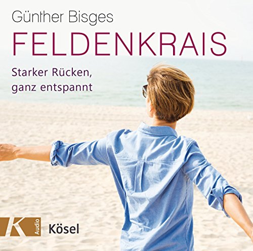 Feldenkrais: Starker Rücken, ganz entspannt von Ksel-Verlag
