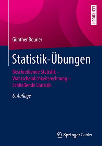 Statistik-Übungen: Beschreibende Statistik - Wahrscheinlichkeitsrechnung - Schließende Statistik von Springer