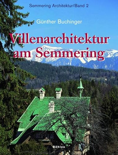 Semmering Architektur: Villenarchitektur am Semmering. 2: Bd 2