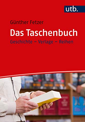 Das Taschenbuch: Geschichte - Verlage - Reihen von UTB