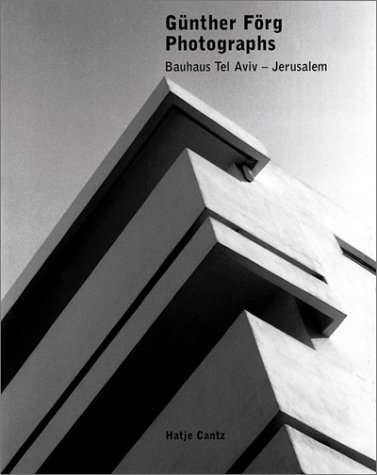 Günther Förg. Photographs. Bauhaus Tel Aviv - Jerusalem von Hatje Cantz Verlag