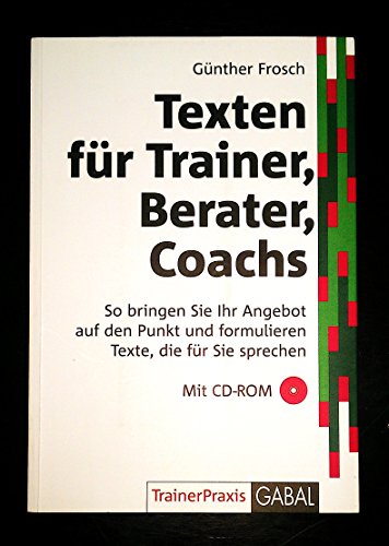 Texten für Trainer, Berater, Coachs: So schreiben Sie professionelle Texte (TrainerPraxis)