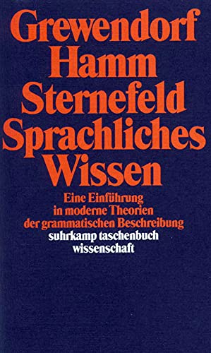 Sprachliches Wissen: Eine Einführung in moderne Theorien der grammatischen Beschreibung Sprachliches Wissen: Eine Einführung in moderne Theorien der grammatischen Beschreibung