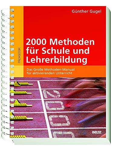 2000 Methoden für Schule und Lehrerbildung: Das Große Methoden-Manual für aktivierenden Unterricht 2000 Methoden für Schule und Lehrerbildung: Das Große Methoden-Manual für aktivierenden Unterricht