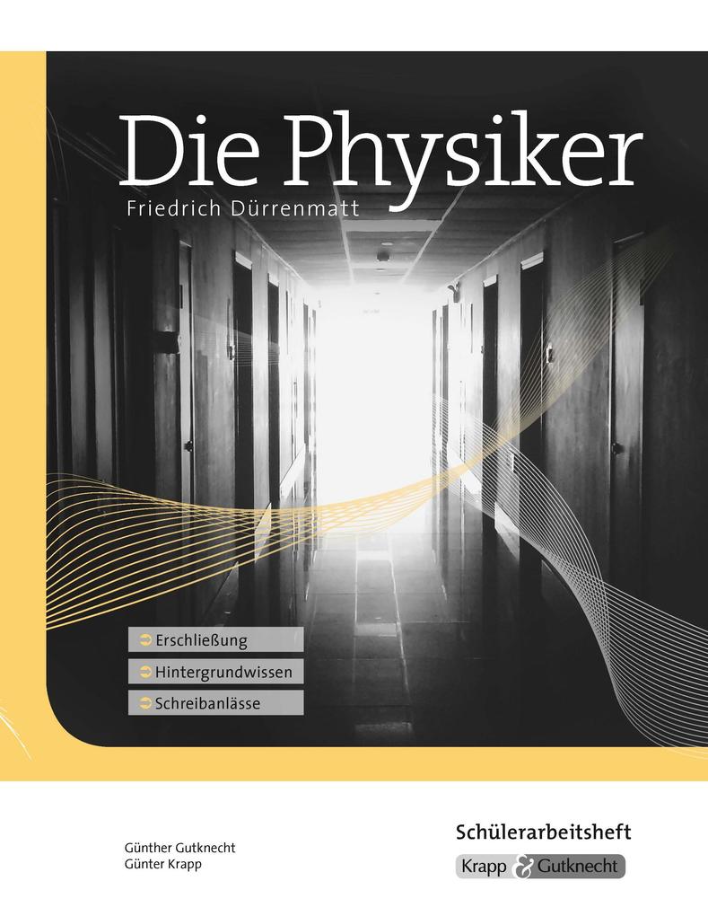 Die Physiker. Schülerheft von Krapp&Gutknecht Verlag