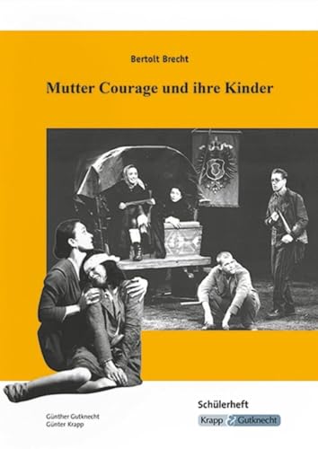 Mutter Courage und ihre Kinder – Bertolt Brecht – Schülerarbeitsheft: Interpretation, Aufgaben, Materialien, Heft (Sekundarstufe I: Literatur im Unterricht) von Krapp & Gutknecht Verlag