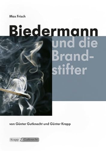 Biedermann und die Brandstifter – Max Frisch – Lehrerheft: Unterrichtsmaterialien, Kopiervorlagen, Heft, Interpretation, Lösungen (Theater auf DVD) von Krapp&Gutknecht Verlag