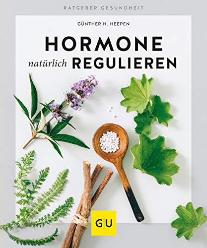 Hormone natürlich regulieren (GU Ratgeber Gesundheit) von Gräfe und Unzer