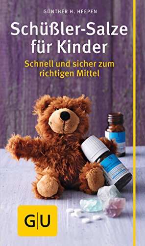 Schüßler-Salze für Kinder: Schnell und sicher zum richtigen Mittel (GU Kompass Partnerschaft & Familie) von Graefe und Unzer Verlag