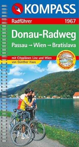 Donau-Radweg Passau - Wien - Bratislava: Radführer mit Top-Routenkarten und City-Plänen Linz und Wien (KOMPASS Fahrradführer, Band 1967)