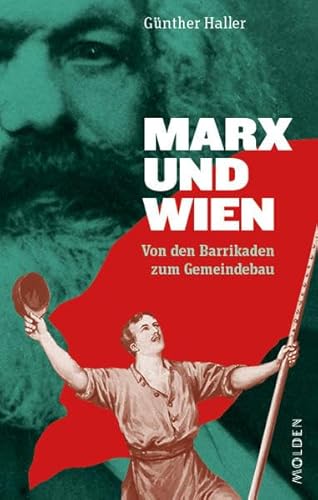 Marx und Wien: Von den Barrikaden zum Gemeindebau