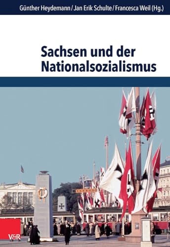 Sachsen und der Nationalsozialismus (Schriften des Hannah-Arendt-Instituts für Totalitarismusforschung)