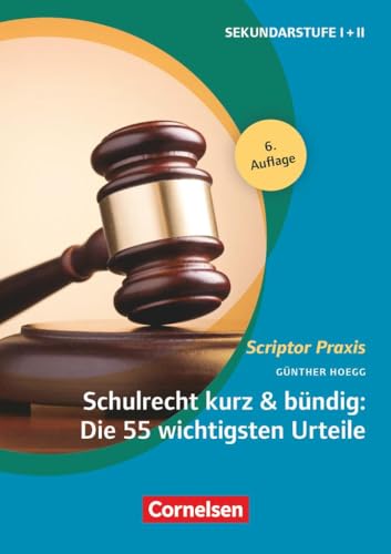 Scriptor Praxis: Schulrecht kurz & bündig: Die 55 wichtigsten Urteile (6. Auflage) - Buch von Cornelsen Vlg Scriptor