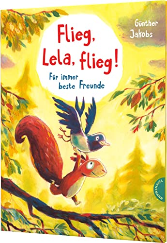 Pino und Lela: Flieg, Lela, flieg!: Für immer beste Freunde | Starke Botschaft zum Vorlesen von Thienemann