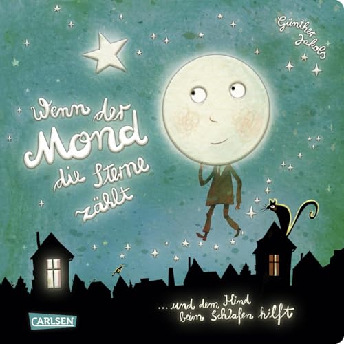 Wenn der Mond die Sterne zählt ... und dem Kind beim Schlafen hilft: Eine wunderbare Gutenachtgeschichte in Reimen ab 3 Jahren