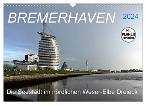 BREMERHAVEN - 2024 (Wandkalender 2024 DIN A3 quer), CALVENDO Monatskalender