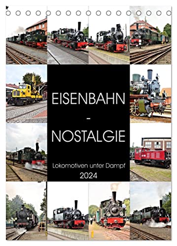 EISENBAHN - NOSTALGIE - 2024 (Tischkalender 2024 DIN A5 hoch), CALVENDO Monatskalender