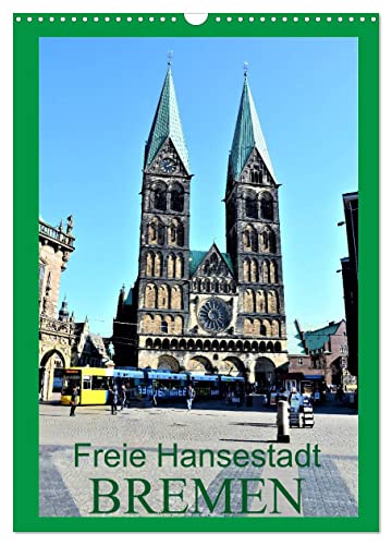 Freie Hansestadt BREMEN (Wandkalender 2024 DIN A3 hoch), CALVENDO Monatskalender