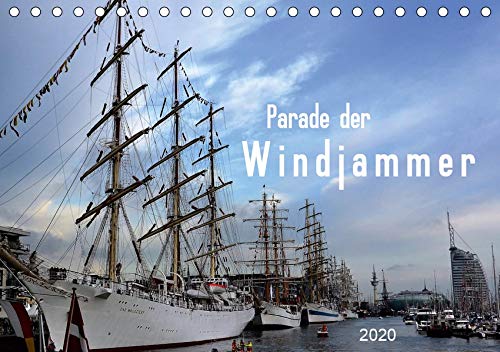 Parade der Windjammer - 2020 (Tischkalender 2020 DIN A5 quer): Eindrücke einer Segelepoche der Segler, Schoner, Brigg, Bark und Vollschiff (Monatskalender, 14 Seiten ) (CALVENDO Mobilitaet)