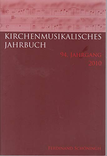 Kirchenmusikalisches Jahrbuch - 94. Jahrgang 2010. von Verlag Ferdinand Schöningh
