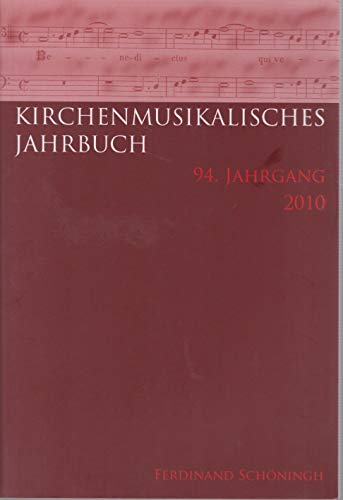 Kirchenmusikalisches Jahrbuch - 94. Jahrgang 2010. Kirchenmusikalisches Jahrbuch - 94. Jahrgang 2010.