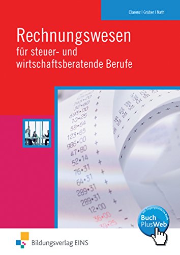 Rechnungswesen für steuer- und wirtschaftsberatende Berufe. (Lehr-/Fachbuch) (Lernmaterialien) von Bildungsverlag Eins GmbH