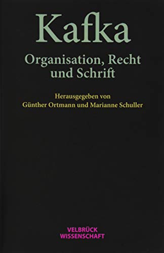 Kafka: Organisation, Recht und Schrift