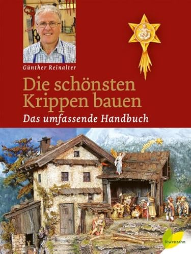 Die schönsten Krippen bauen. Das umfassende Handbuch