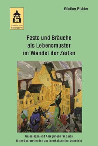Feste und Bräuche als Lebensmuster im Wandel der Zeiten: Grundlagen und Anregungen für einen fächerübergreifenden und interkulturellen Unterricht. Grundschule, Sekundarstufe I und II Feste und Bräuche als Lebensmuster im Wandel der Zeiten: Grundlagen und Anregungen für einen fächerübergreifenden und interkulturellen Unterricht. Grundschule, Sekundarstufe I und II